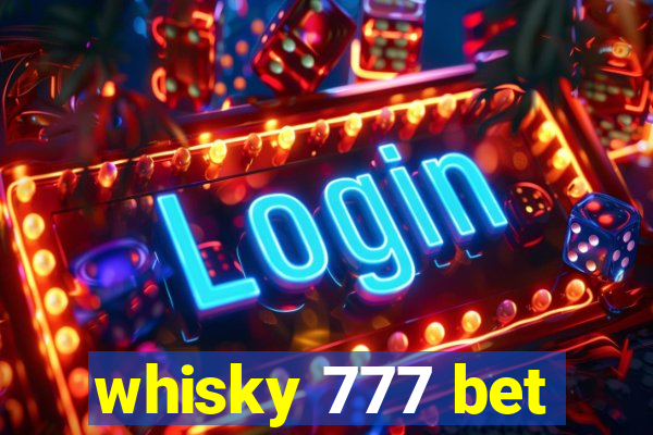 whisky 777 bet